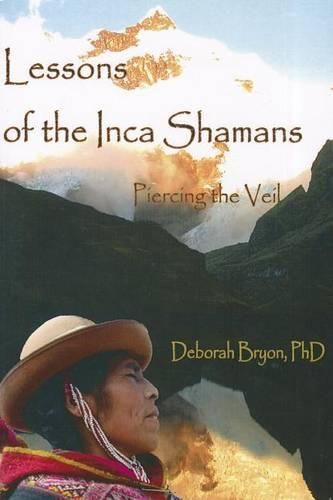 Cover image for Lessons of the Inca Shaman: Piercing the Veil