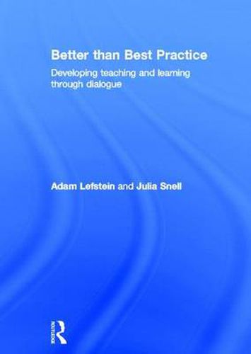 Cover image for Better than Best Practice: Developing teaching and learning through dialogue