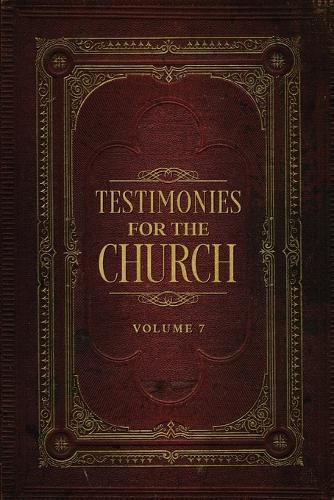 Testimonies for the Church Volume 7