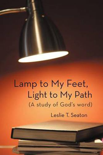 Cover image for Lamp to My Feet, Light to My Path (A Study of God's Word)