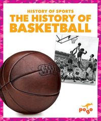 Cover image for The History of Basketball