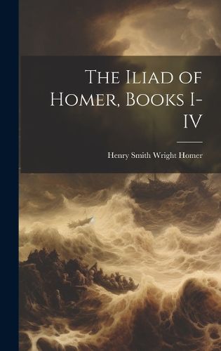 Cover image for The Iliad of Homer, Books I-IV