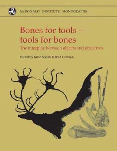 Cover image for Bones for Tools - Tools for Bones: The Interplay Between Objects and Objectives