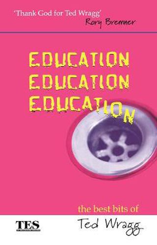 Cover image for Education, Education, Education: The Best Bits of Ted Wragg