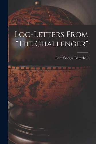 Cover image for Log-letters From The Challenger [microform]