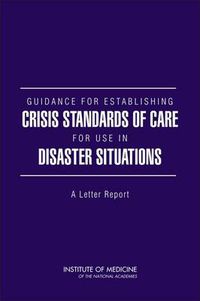 Cover image for Guidance for Establishing Crisis Standards of Care for Use in Disaster Situations: A Letter Report