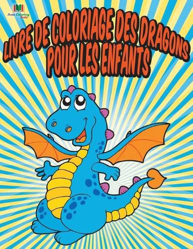 Cover image for Livre De Coloriage Des Dragons Pour Les Enfants