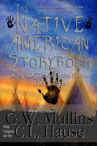 Cover image for The Native American Story Book Stories of the American Indians for Children