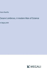 Cover image for Cesare Lombroso, A modern Man of Science