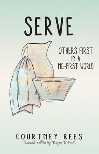 Cover image for Serve: Others First in a Me-First World