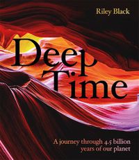 Cover image for Deep Time: A journey through 4.5 billion years of our planet