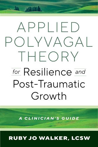 Cover image for Applied Polyvagal Theory for Resilience and Post-Traumatic Growth