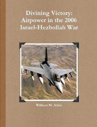 Cover image for Divining Victory: Airpower in the 2006 Israel-Hezbollah War