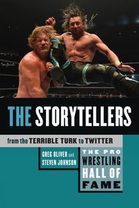 Cover image for Pro Wrestling Hall Of Fame, The: The Storytellers: From the Terrible Turk to Twitter