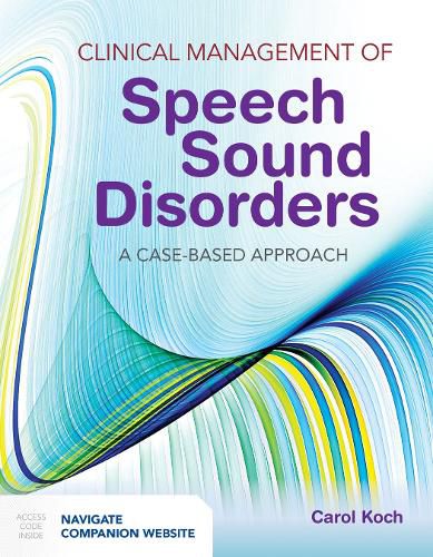 Cover image for Clinical Management Of Speech Sound Disorders: A Case-Based Approach