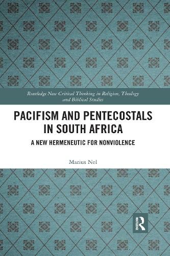 Cover image for Pacifism and Pentecostals in South Africa: A New Hermeneutic for Nonviolence