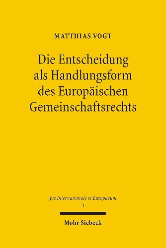 Cover image for Die Entscheidung als Handlungsform des Europaischen Gemeinschaftsrechts