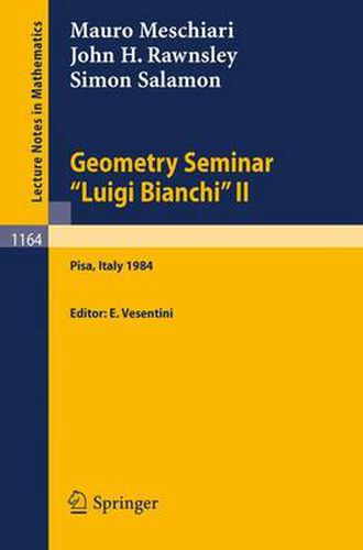 Geometry Seminar  Luigi Bianchi  II - 1984: Lectures given at the Scuola Normale Superiore