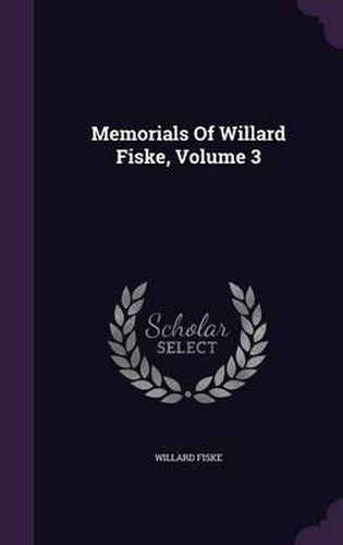 Memorials of Willard Fiske, Volume 3