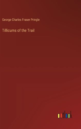 Cover image for Tillicums of the Trail