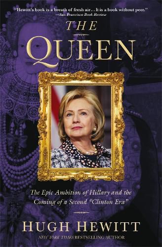 Cover image for The Queen: The Epic Ambition of Hillary and the Coming of a Second  Clinton Era