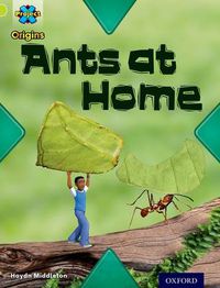 Cover image for Project X Origins: Lime Book Band, Oxford Level 11: Underground: Ants at Home