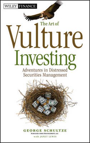 The Art of Vulture Investing: Adventures in Distressed Securities Management