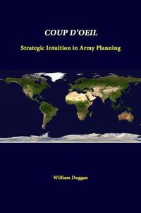 Cover image for Coup D'oeil: Strategic Intuition in Army Planning