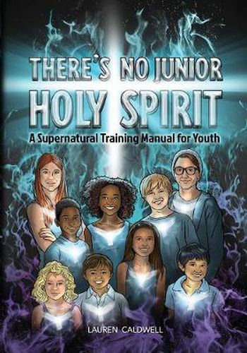 Cover image for There's No Junior Holy Spirit: A Supernatural Training Manual for Youth