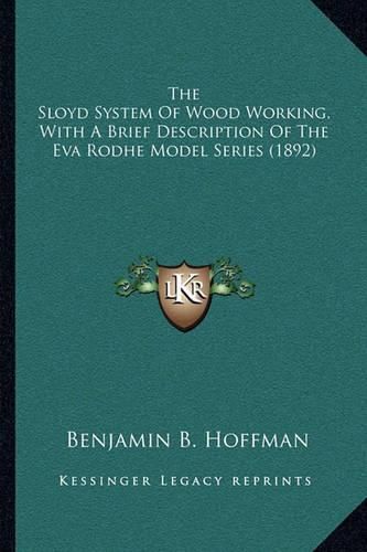 The Sloyd System of Wood Working, with a Brief Description of the Eva Rodhe Model Series (1892)