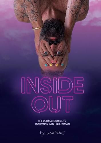 Cover image for Inside Out: The Ultimate Guide To Becoming A Better Human