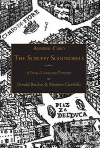 Cover image for The Scruffy Scoundrels: A New English Translation of  Gli Straccioni  in a Dual-Language Edition