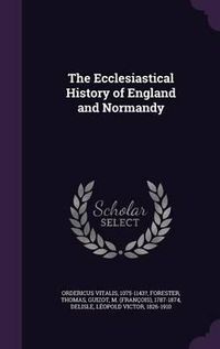 Cover image for The Ecclesiastical History of England and Normandy