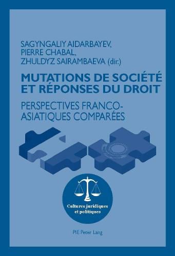 Cover image for Mutations de Societe Et Reponses Du Droit: Perspectives Franco-Asiatiques Comparees
