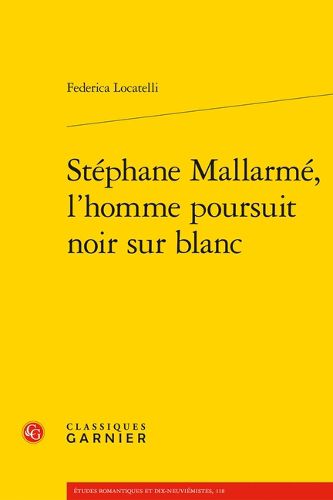 Cover image for Stephane Mallarme, l'Homme Poursuit Noir Sur Blanc