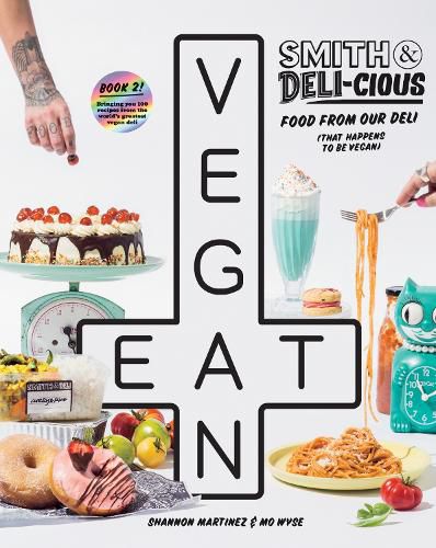Cover image for Smith & Deli-cious: Food From Our Deli (That Happens to be Vegan)