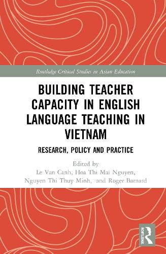 Building Teacher Capacity in English Language Teaching in Vietnam: Research, Policy and Practice