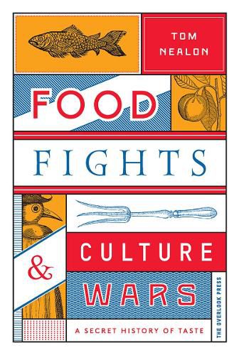 Cover image for Food Fights & Culture Wars: A Secret History of Taste