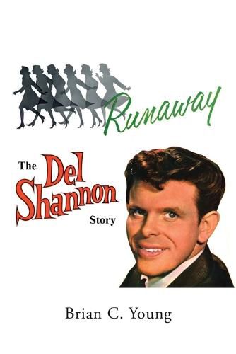 Cover image for RUNAWAY - The Del Shannon Story