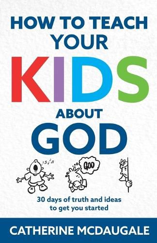 How to Teach Your Kids about God