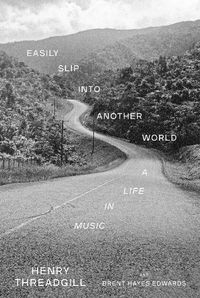 Cover image for Easily Slip into Another World: A Life in Music