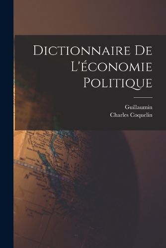 Cover image for Dictionnaire De L'economie Politique