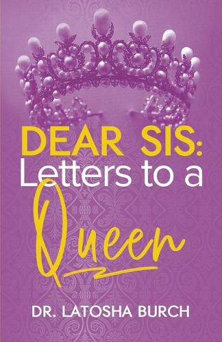 Cover image for Dear Sis: Letters to a Queen