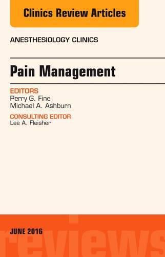 Cover image for Pain Management, An Issue of Anesthesiology Clinics