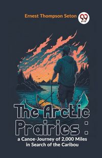 Cover image for The Arctic Prairies