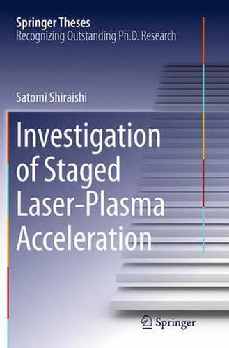 Cover image for Investigation of Staged Laser-Plasma Acceleration