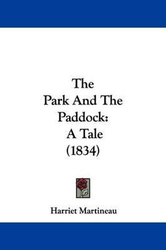 Cover image for The Park And The Paddock: A Tale (1834)