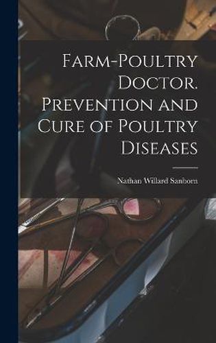 Cover image for Farm-poultry Doctor. Prevention and Cure of Poultry Diseases