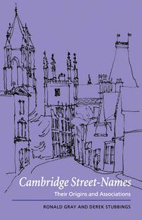 Cover image for Cambridge Street-Names: Their Origins and Associations