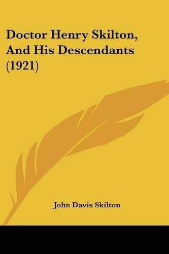 Cover image for Doctor Henry Skilton, and His Descendants (1921)